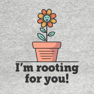 Rooting for You T-Shirt